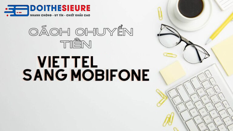 Mách bạn đổi thẻ Viettel sang thẻ Mobifone cực đơn giản - Ảnh 3